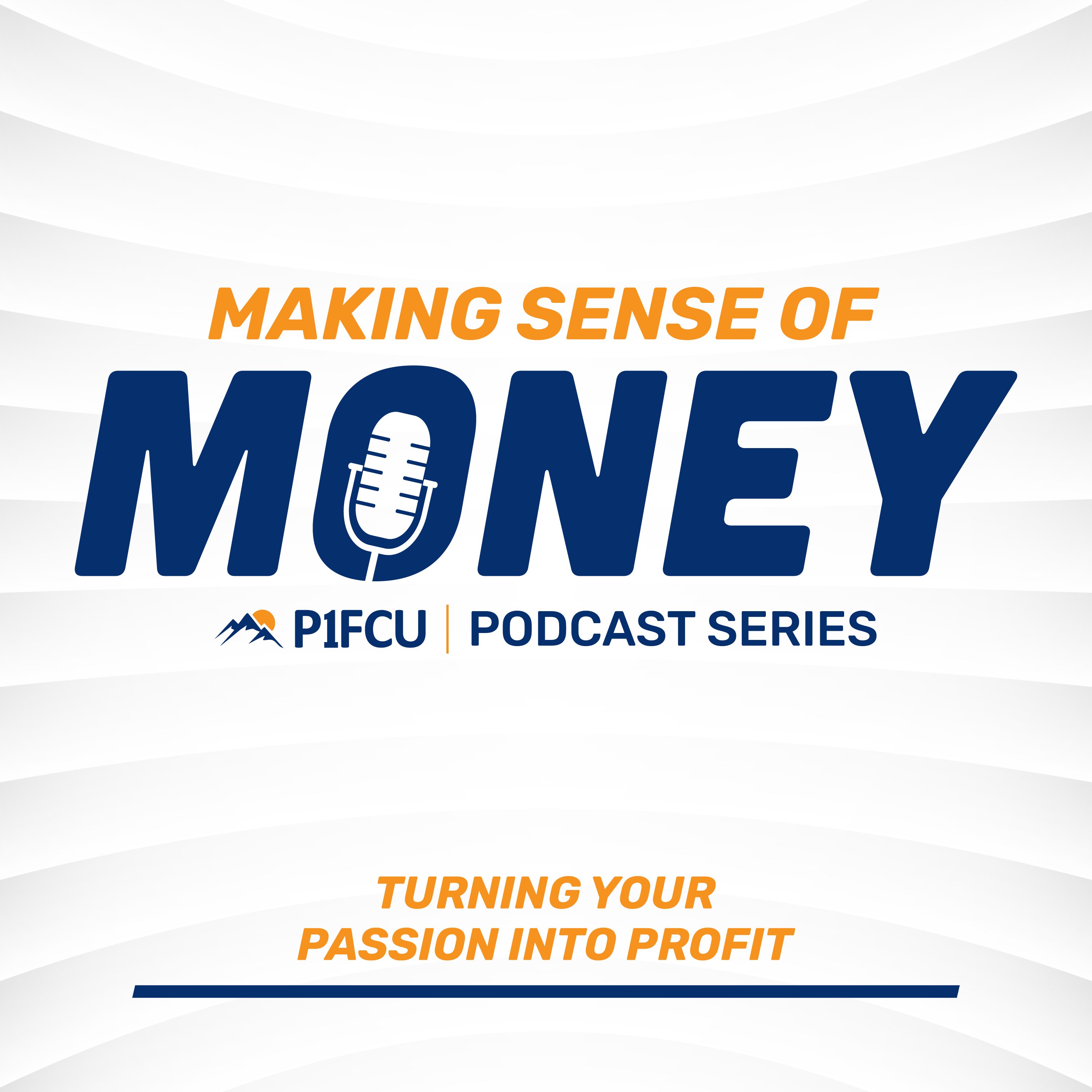 Making Sense of Money, presented by P1FCU