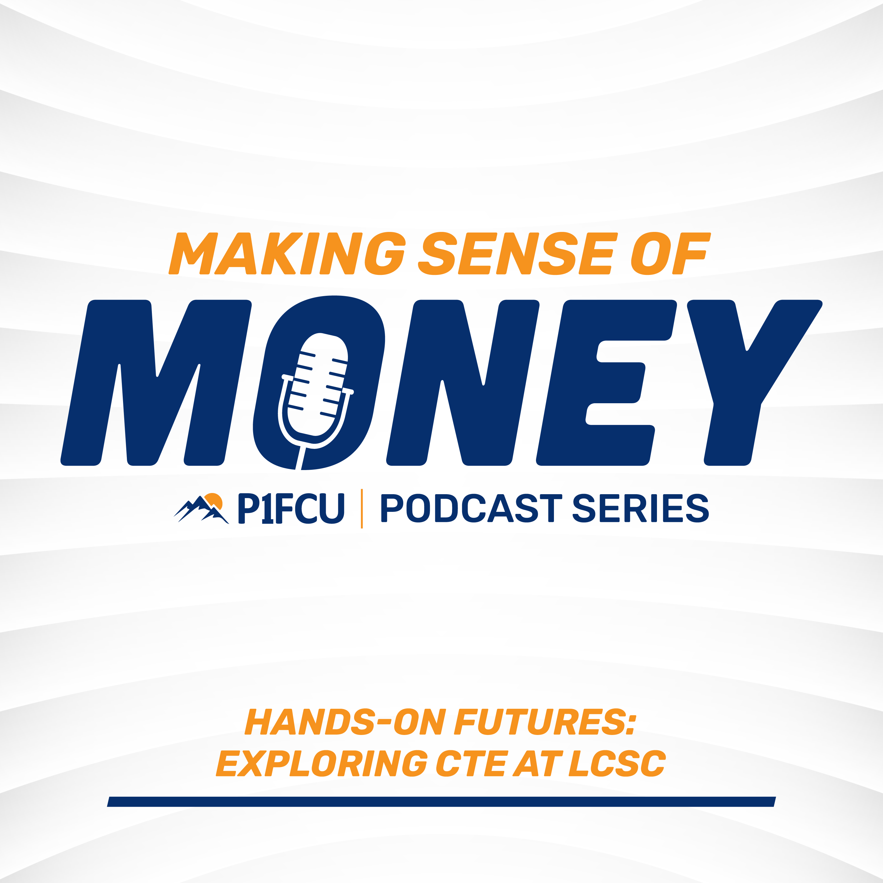 Making Sense of Money, presented by P1FCU